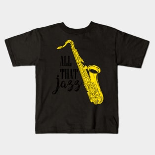 All That Jazz Gift for Trompet Music Teachers Jazz Sax Kids T-Shirt